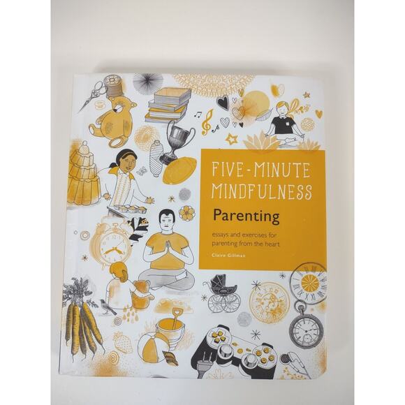 Five Minute Mindfulness Parenting from The Heart Book 2016 Claire Gillman - Picture 1 of 4